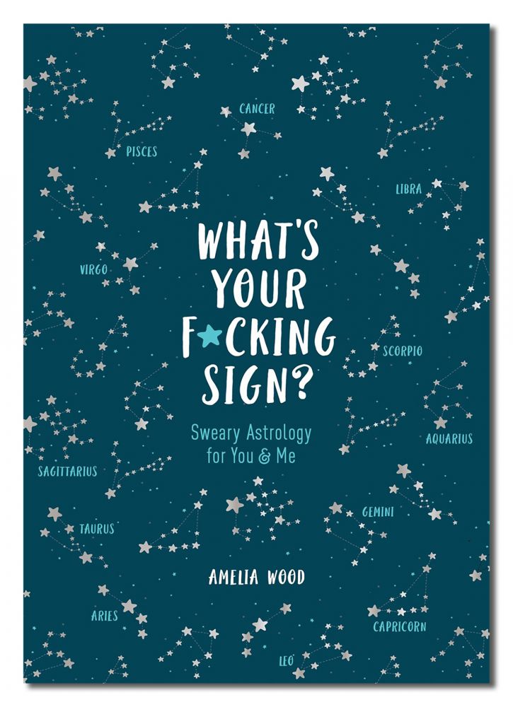 WHAT'S YOUR F*CKING SIGN? (H)