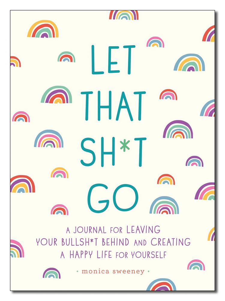 LET THAT SH*T GO