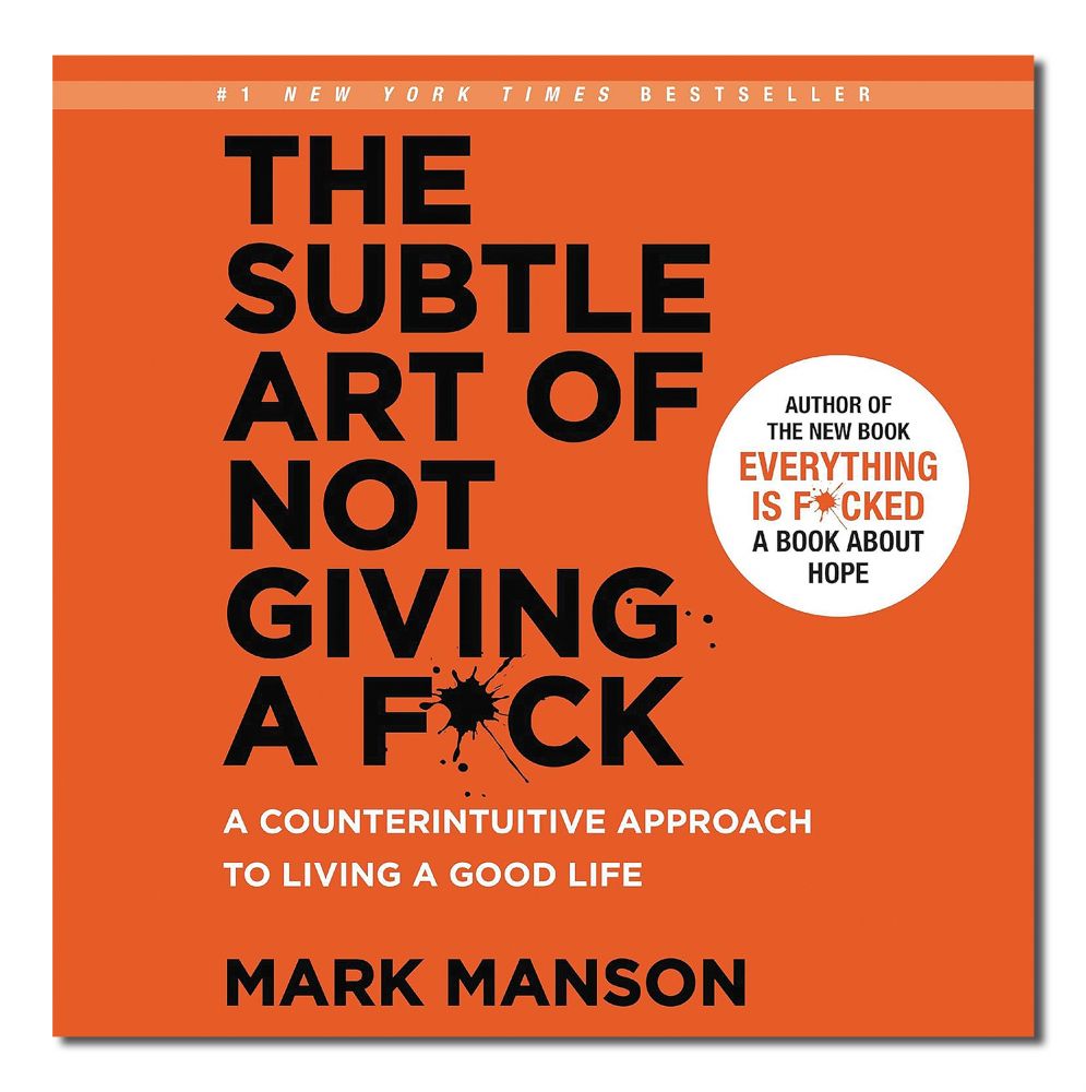 SUBTLE ART OF NOT GIVING A F*CK: A C