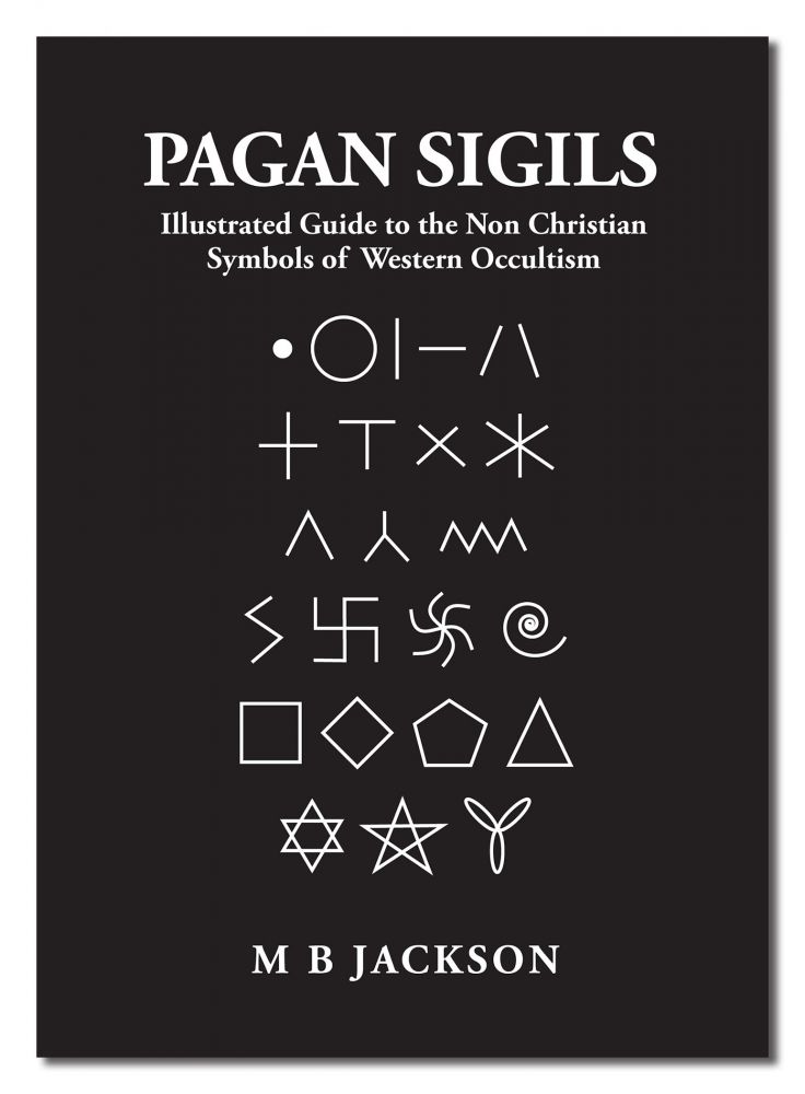 PAGAN SIGILS: Illustrated Guide To T