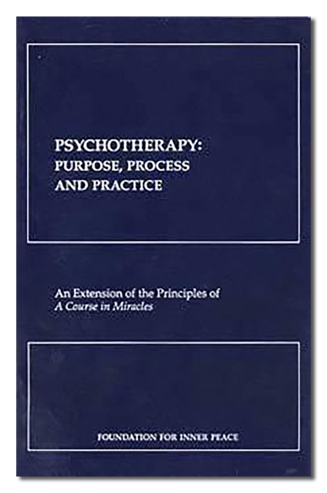 PSYCHOTHERAPY: Purpose, Process & Pr