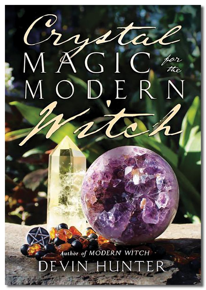Crystal Magic For The Modern Witch