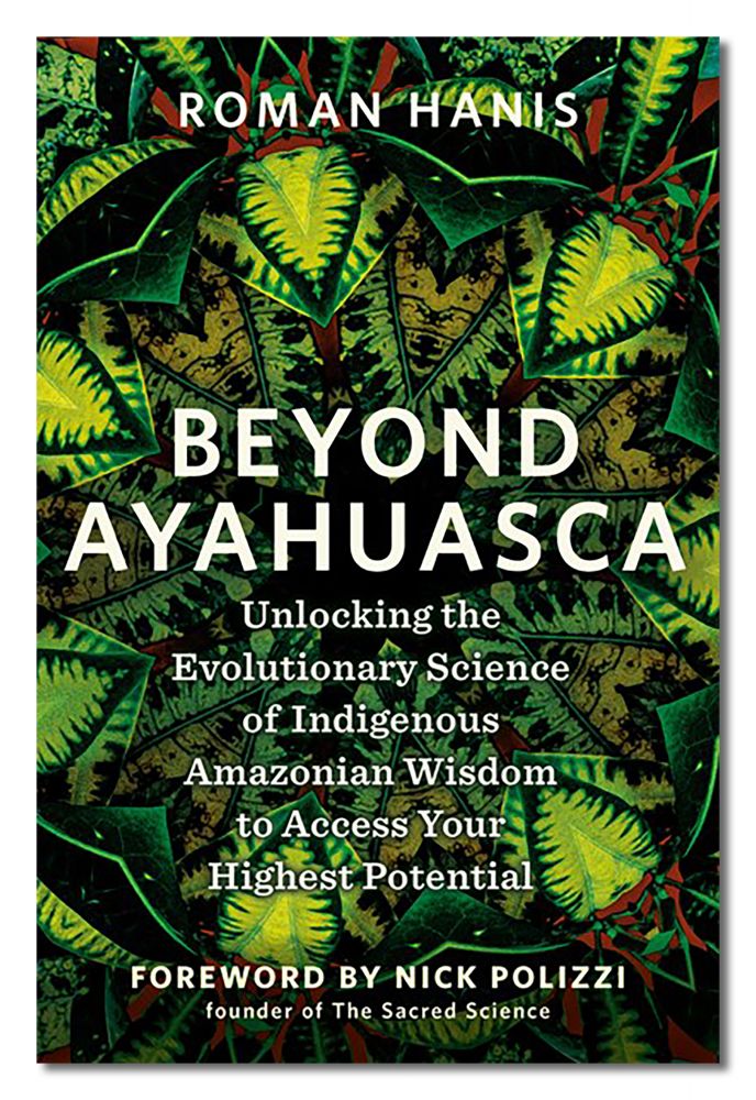 Beyond Ayahuasca