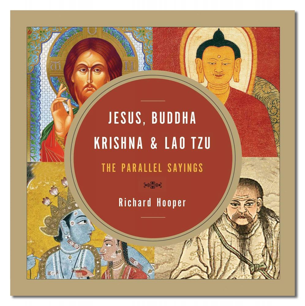 Jesus, Buddha, Krishna & Lao Tzu: The Parallel Sayings