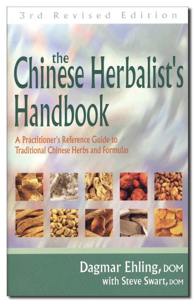 Chinese Herbalist's Handbook, The 3rd Edition Revised