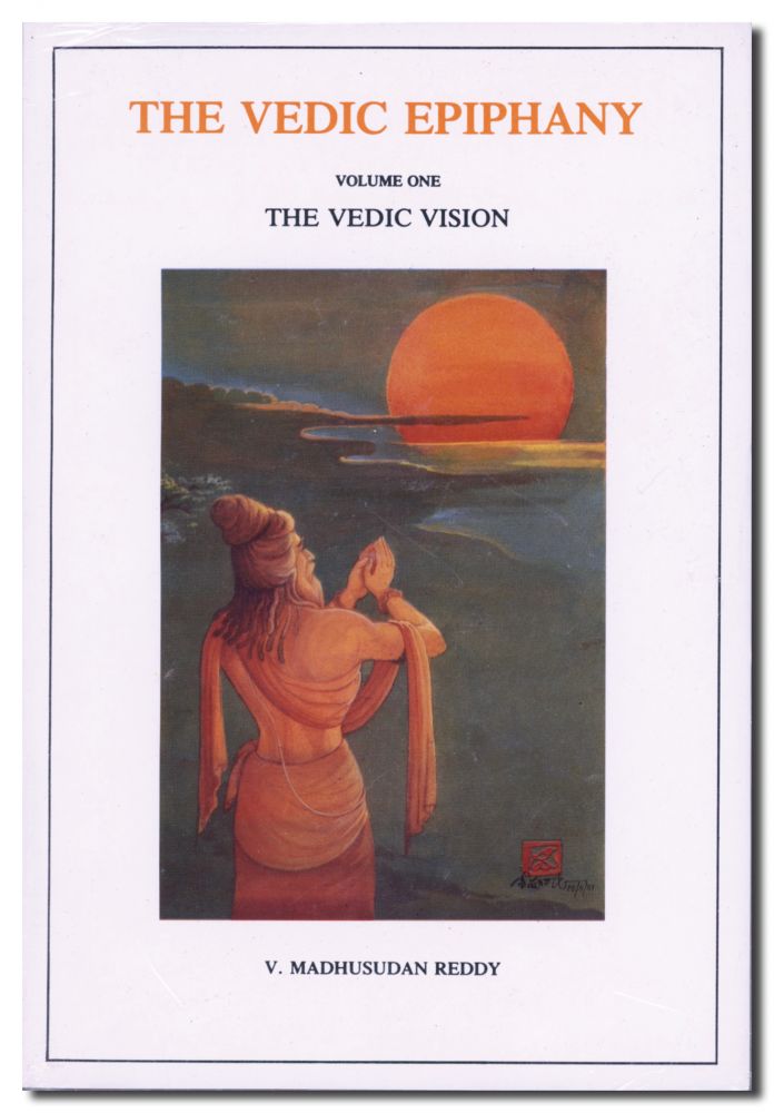 Vedic Epiphany, Vol I: Vedic Vision