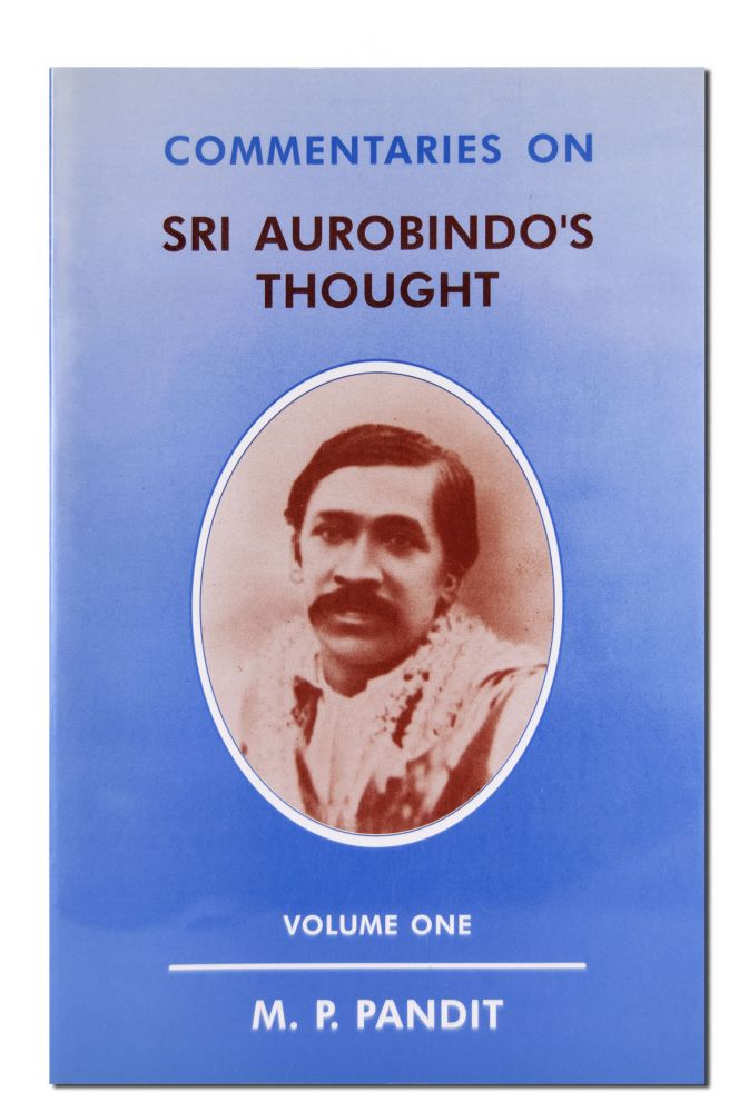 Commentaries On Sri Aurobindo's Thought Vol 1