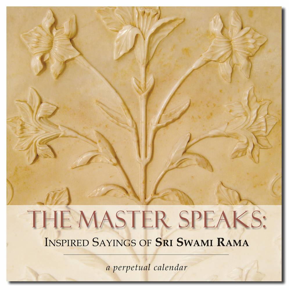 The Master Speaks: Inspired Sayings of Sri Swami Rama: A Perpetual Calendar