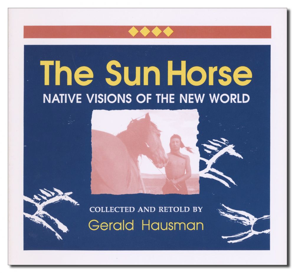 The Sun Horse: Native Visions of the New World