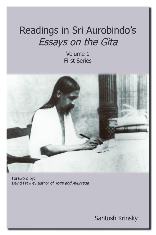 Readings in Sri Aurobindo's Essays on the Gita Volume 1