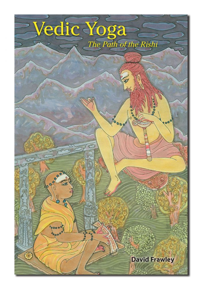 Vedic Yoga: The Path of the Rishi