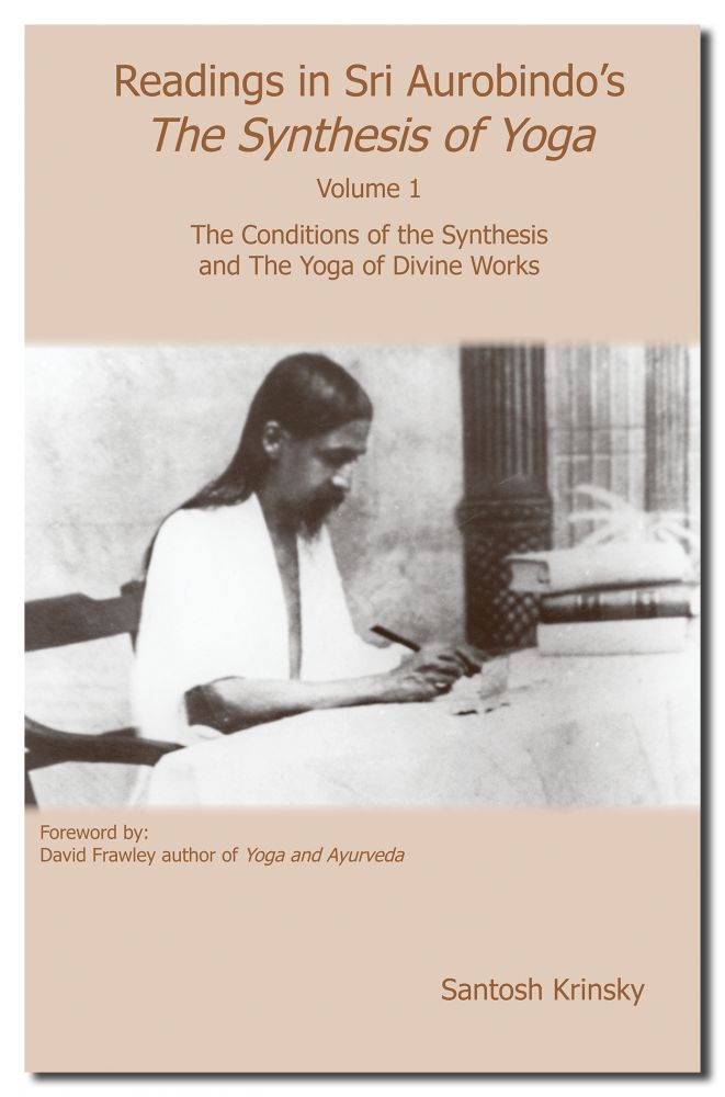 Readings in Sri Aurobindo's The Synthesis of Yoga Volume 1