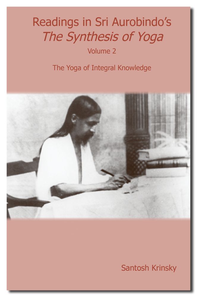 Readings in Sri Aurobindo's The Synthesis of Yoga Volume 2