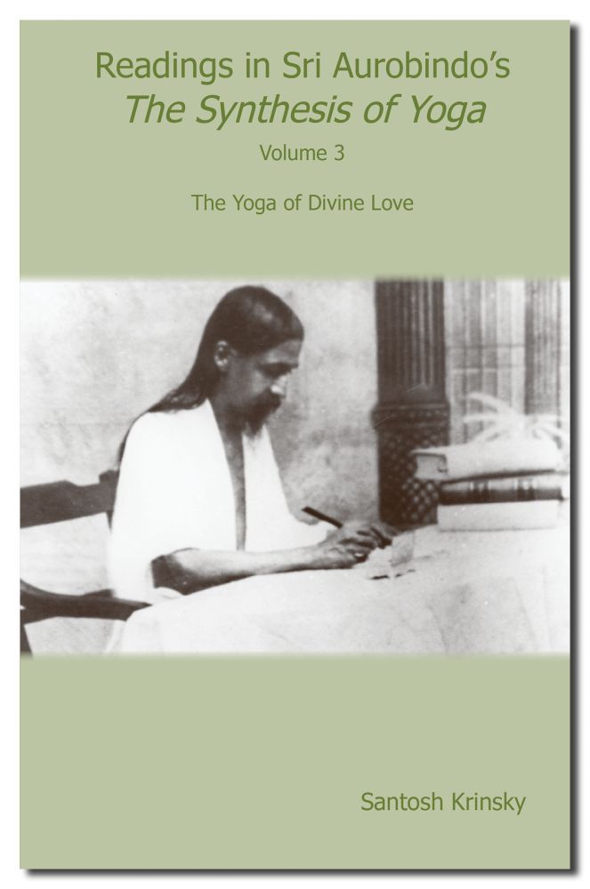 Readings in Sri Aurobindo's The Synthesis of Yoga Volume 3