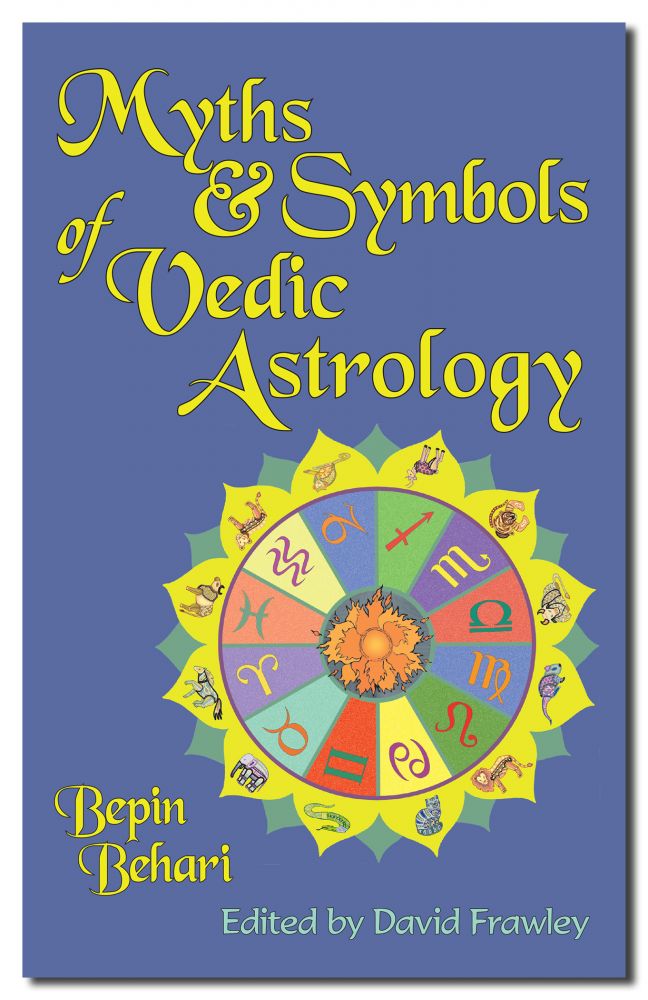 Myths & Symbols of Vedic Astrology (edited by David Frawley)