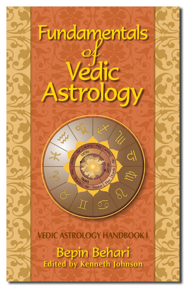 Fundamentals of Vedic Astrology: Vedic Astrologer's Handbook Vol. I