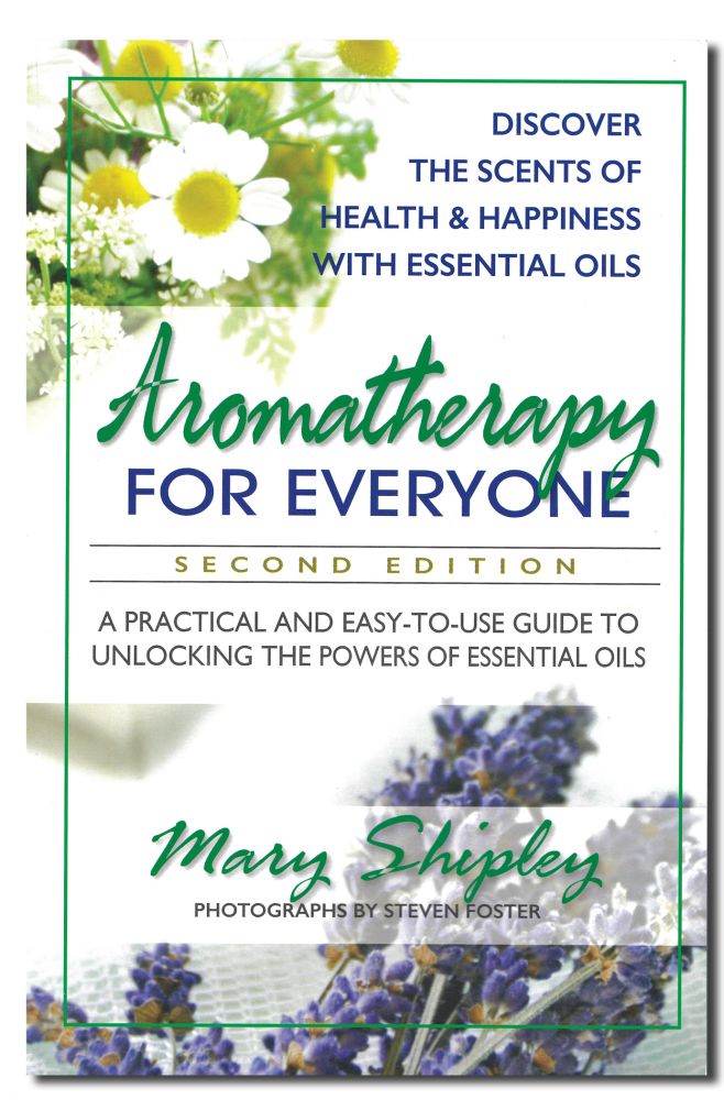 Aromatherapy For Everyone Second Edition
