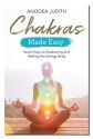 CHAKRAS MADE EASY *Judith