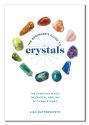 BEGINNER'S GD TO CRYSTALS