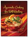 AYURVEDIC COOKING/SELF-HLNG(H)
