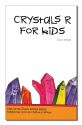Crystals R For Kids (4 8)