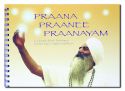 PRAANA, PRAANEE, PRAANAYAM (S)