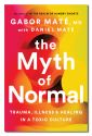 MYTH OF NORMAL: Trauma, Illness & He