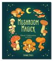 MUSHROOM MAGICK: Ritual, Celebration