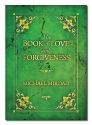 BOOK OF LOVE AND FORGIVENESS (H)