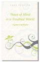 PEACE OF MIND IN A TROUBLED WORLD: A