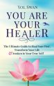 YOU ARE YOUR HEALER: The Ultimate Gu