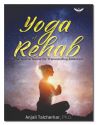 YOGA OF REHAB: The Twelve Sutras Of