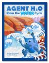 AGENT H20 RIDES THE WATER CYCLE (H)
