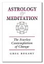 Astrology & Meditation: Fearless Contemplation Of Change