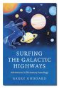 Surfing the Galactic Highways