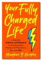 Your Fully Charged Life