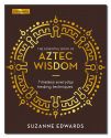 Essential Book Of Aztec Wisdom