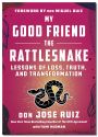 My Good Friend The Rattlesnake