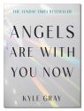 Angels Are With You Now