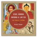 Jesus, Buddha, Krishna & Lao Tzu: The Parallel Sayings