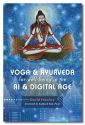 Yoga/Ayurveda for Well-Being in the AI and Digital Age