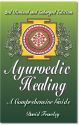 Ayurvedic Healing: A Comprehensive Guide, 2nd Revised and Enlarged Ed